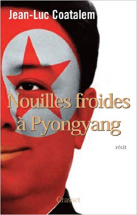 Nouilles froides à Pyongyang: roman